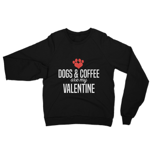 Dogs & Coffee are my Valentine Unisex California Fleece Raglan Sweatshirt