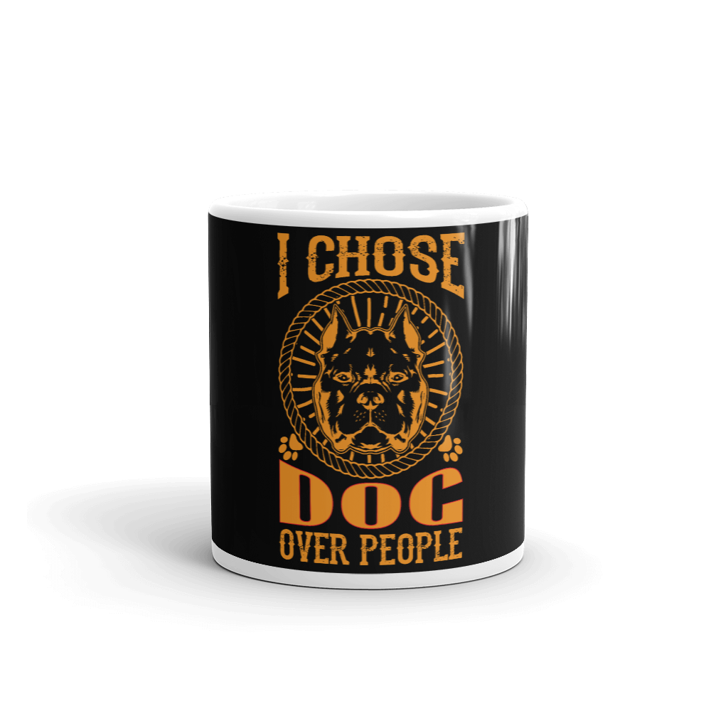 I Chose Dog Mug