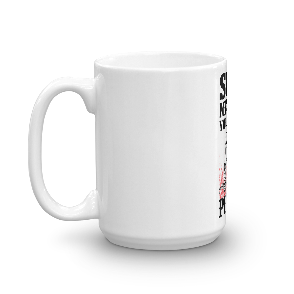Show Me Your Pittes Mug