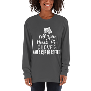 All You Need Is Love And A Cup Of Coffee T-shirt