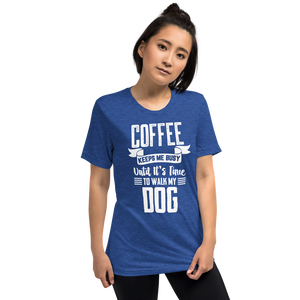 Coffee Keeps Me Busy Untill It's Time t-shirt