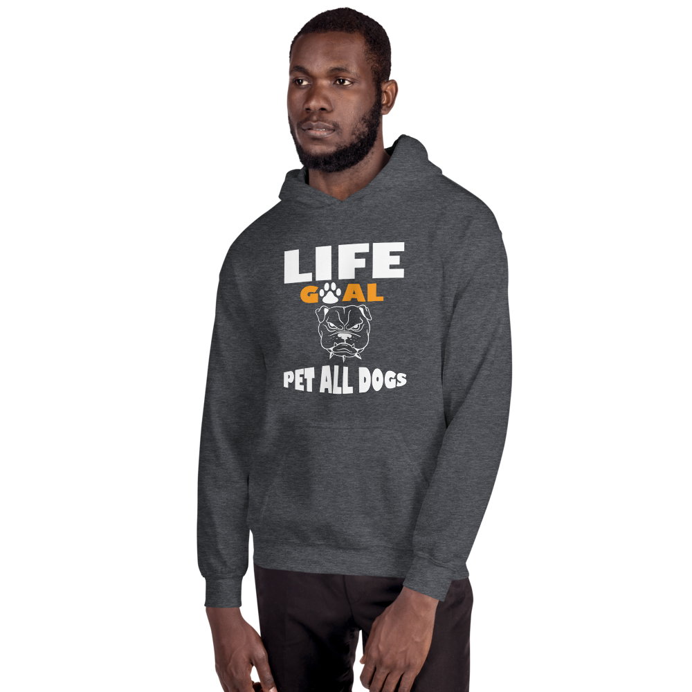 Life Goal Pet All dogs Hoodie