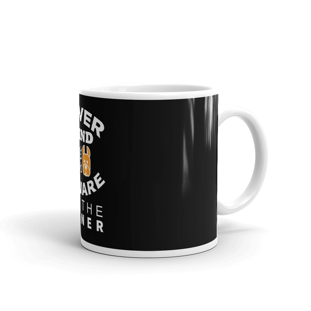 Never Mind Th Dog Beware of the owner Mug