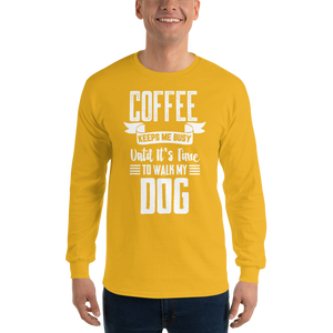 Coffee Keeps me busy untill it's Time to walk my dog T-Shirt