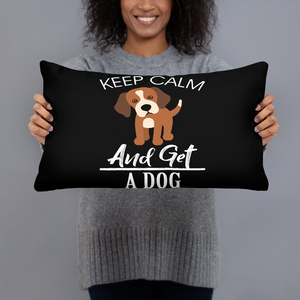 Keep Calm and get a dog Pillow