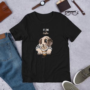 "It's coffee time" This is a new T-shirt for dog lovers. Short-Sleeve. Unisex