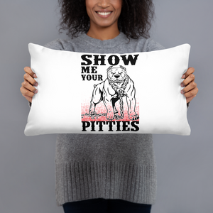 Show me your Pitties Pillow