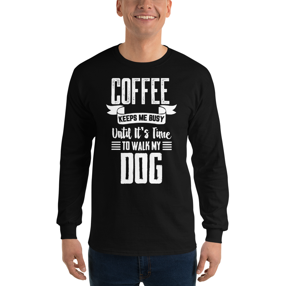 Coffee Keeps me busy untill it's Time to walk my dog T-Shirt