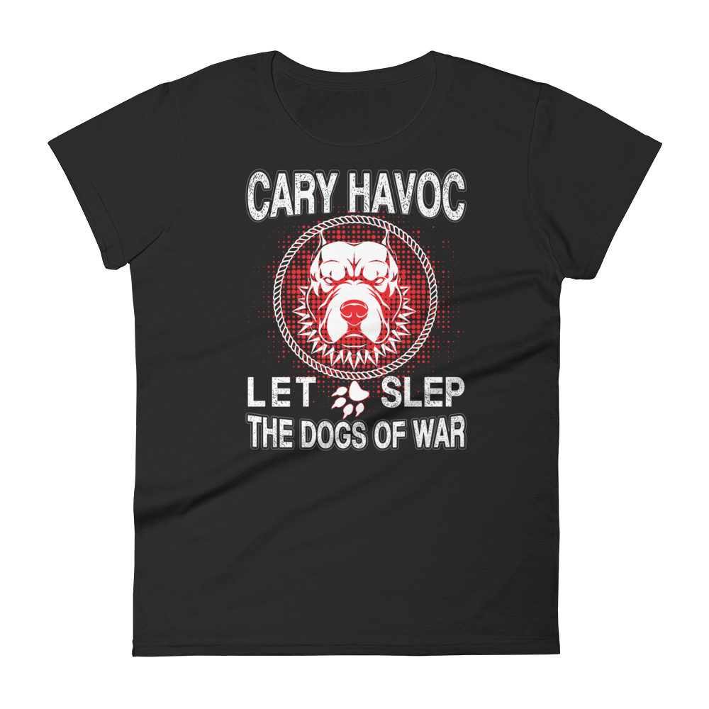 Cary Havoc Let Slep The Dogs of war t-shirt