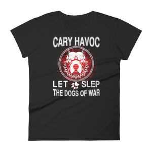 Cary Havoc Let Slep The Dogs of war t-shirt