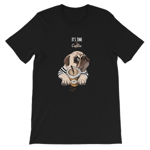 "It's coffee time" This is a new T-shirt for dog lovers. Short-Sleeve. Unisex