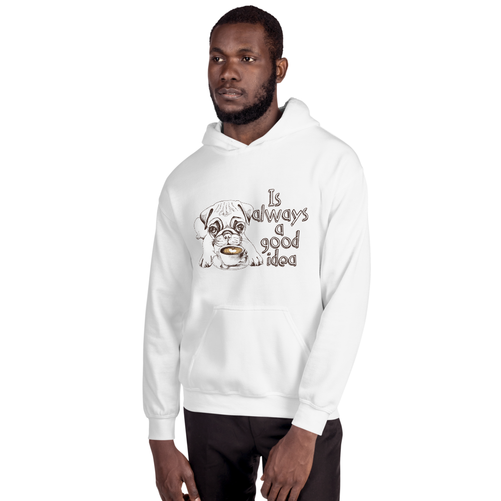 It is always a good idea. Cool Unisex Hoodie for you or gif.