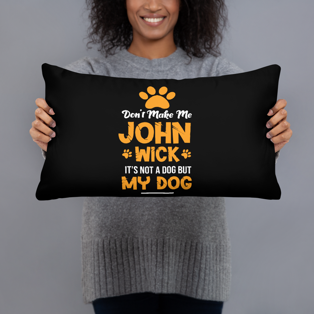 Don't Make Me John Wick Pillow