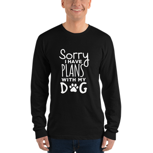 Sorry I Have plans With My Dog t-shirt