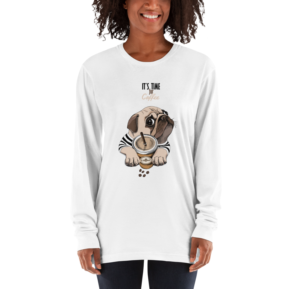 "It's coffee time" This is a new t-shirt for dog lovers.  Long sleeve