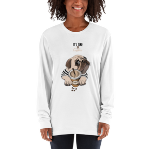 "It's coffee time" This is a new t-shirt for dog lovers.  Long sleeve