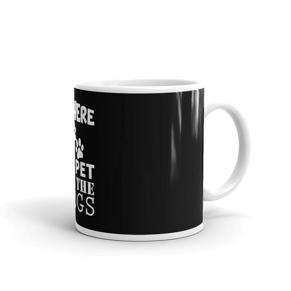 I'm Here To Pet All The Dogs Mug