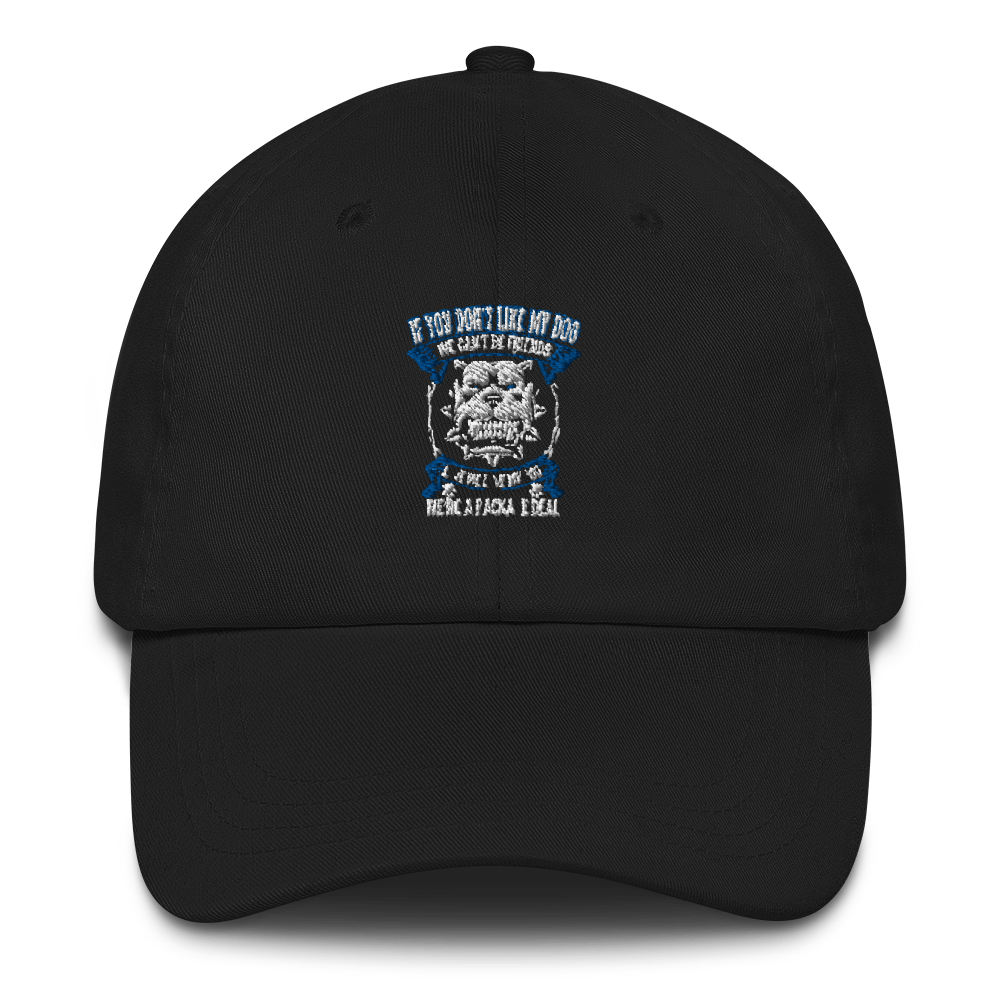 IF You Don't Like My Dog hat