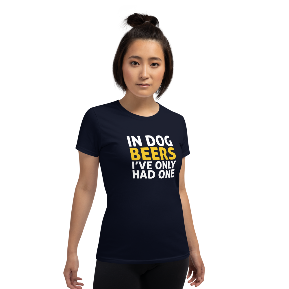 In Dog Beers I've Only Had One t-shirt