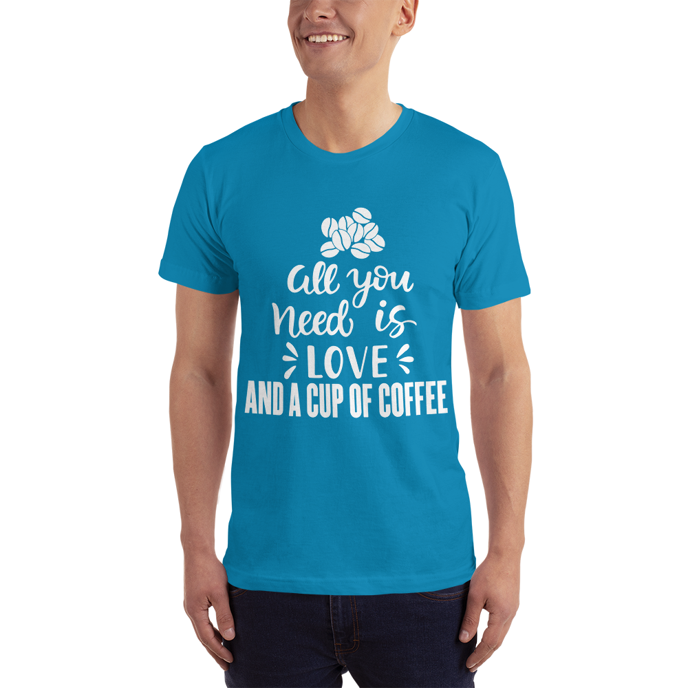All you need is Love And A cup of coffee T-Shirt
