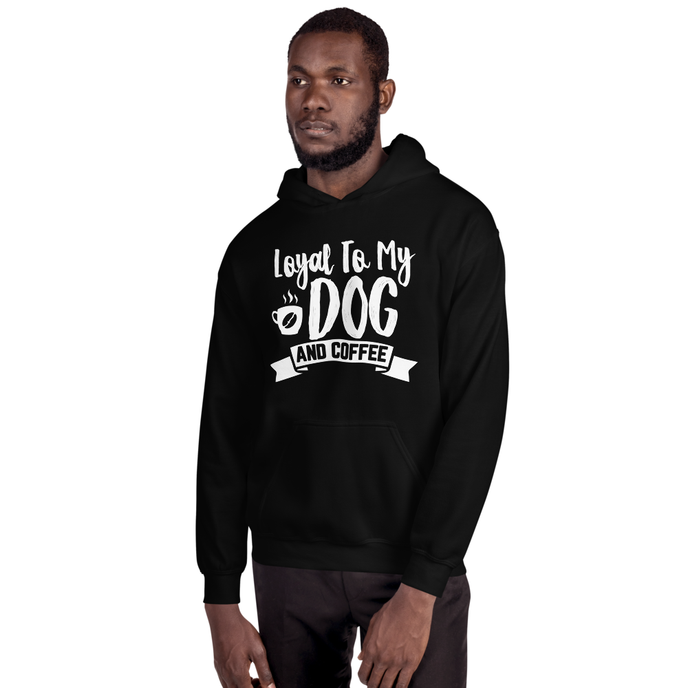 Loyal To My DOG and COFFEE Unisex Hoodie