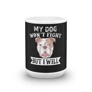 My Dog Won't Fight But I Will Mug