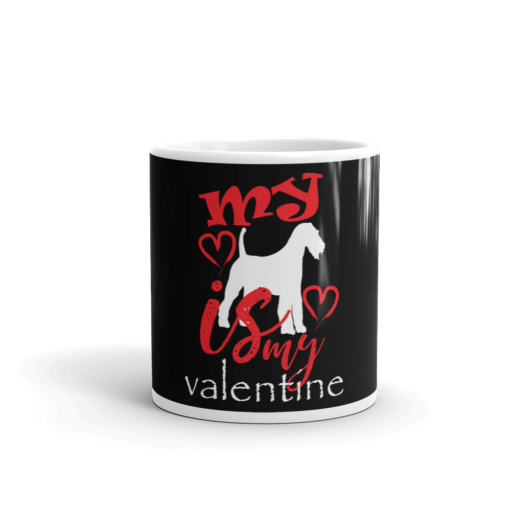 My Dog is my valentine Mug