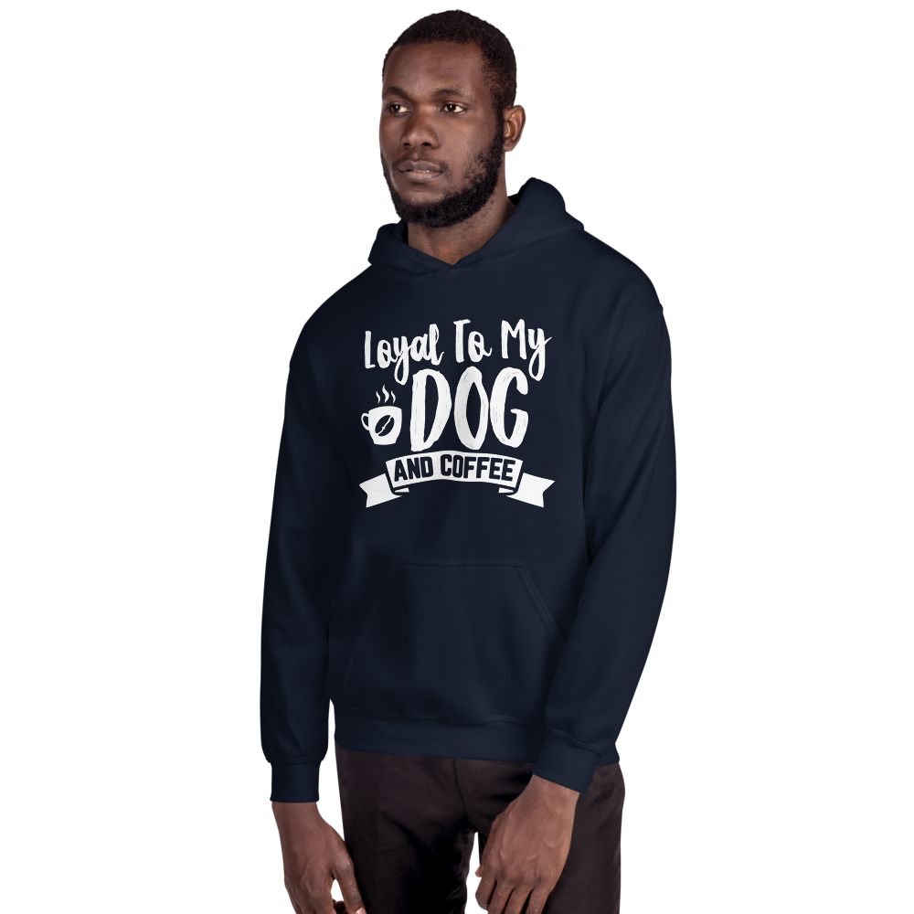 Loyal To My DOG and COFFEE Unisex Hoodie