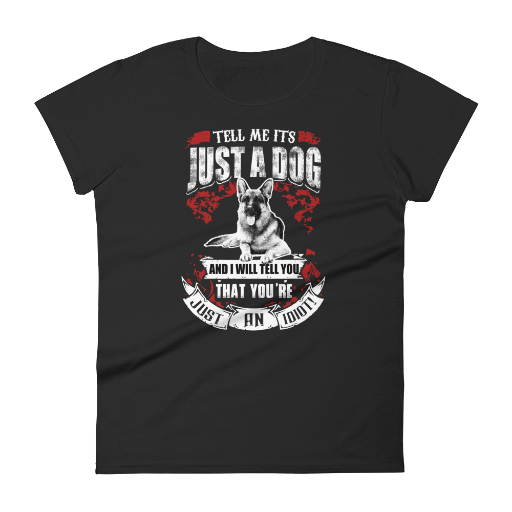 Tell Me It's Just A Dog Women's short sleeve t-shirt
