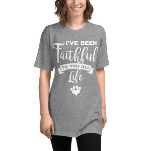 I've been Faithfull to you all life Shirt