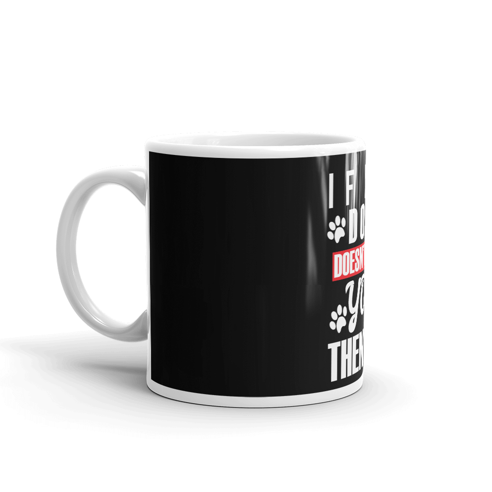 If My Dog Doesn't Like You Mug