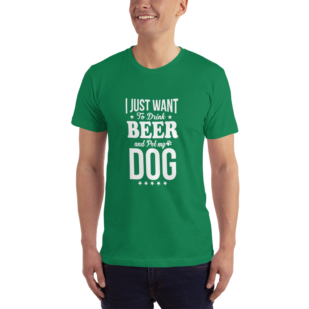 I Just Want to Drink Beer and Pet my Dog T-Shirt