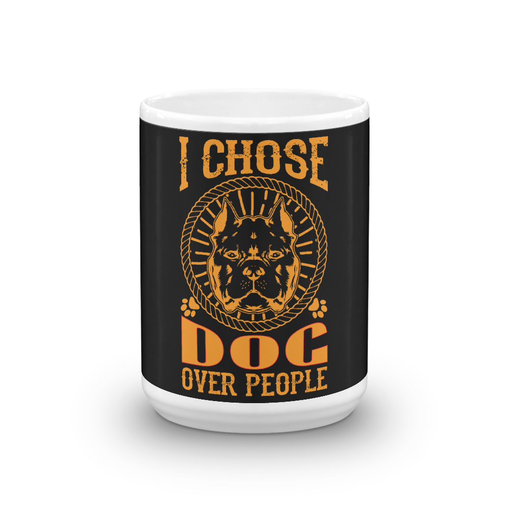 I Chose Dog Mug