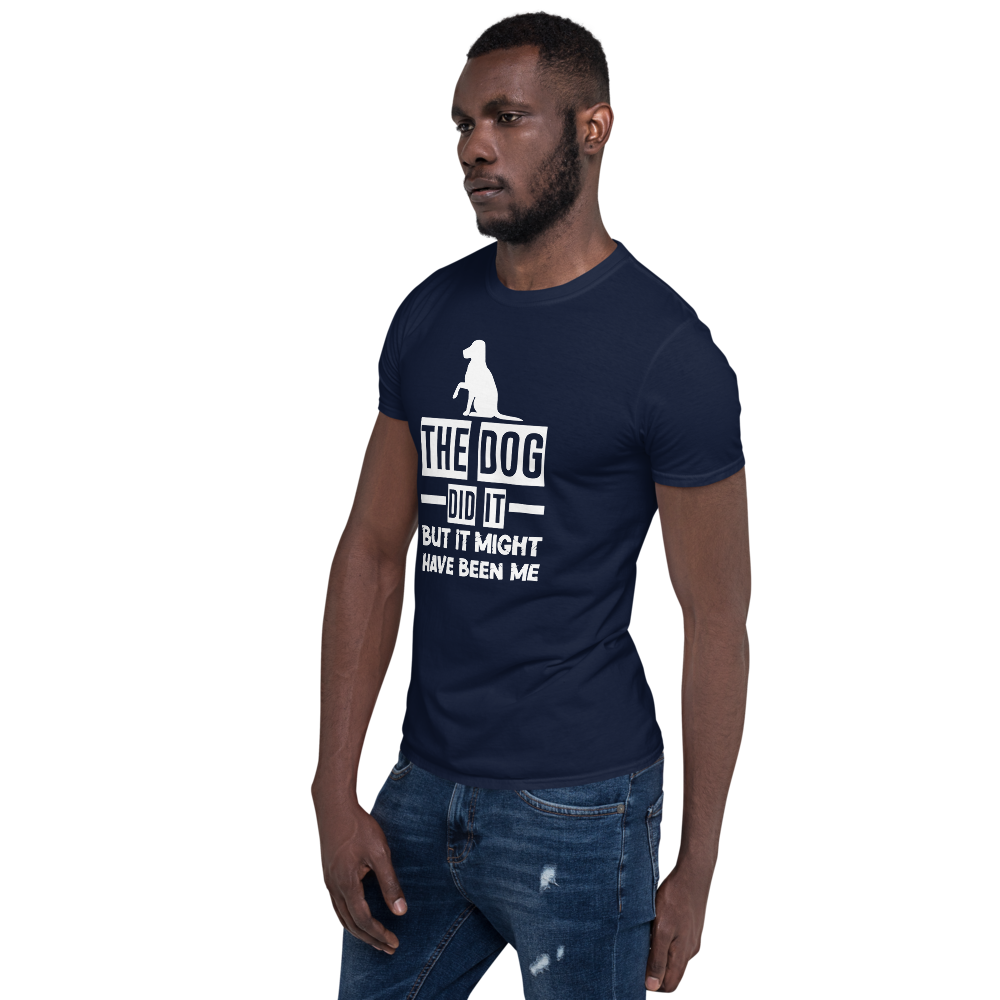 The Dog DID IT But It Might Have Been Me T-Shirt