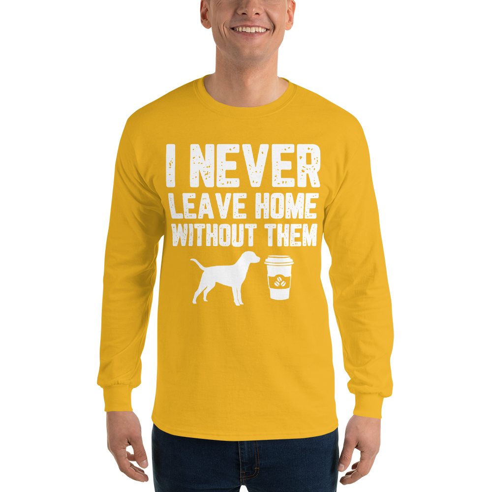 I Never Leave home Without Them T-Shirt