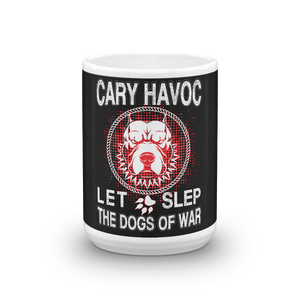 Cary Havoc Let Slep The Dogs Of War Mug