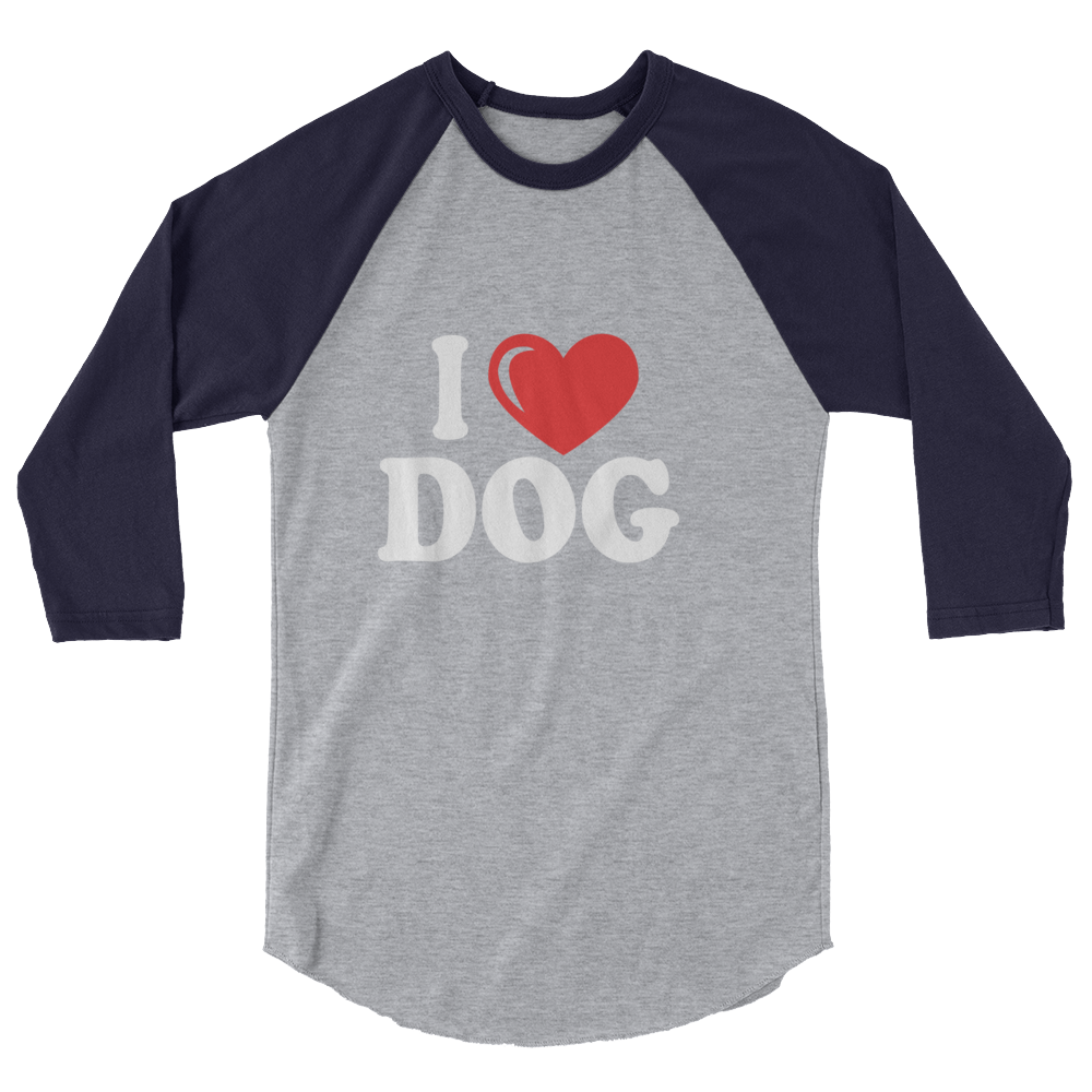 I Love My Dog 3/4 sleeve raglan shirt