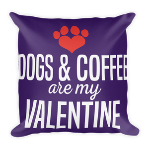 Dogs & Coffee are my Valentine Premium Pillow