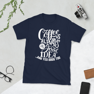 Coffee is always good T-Shirt