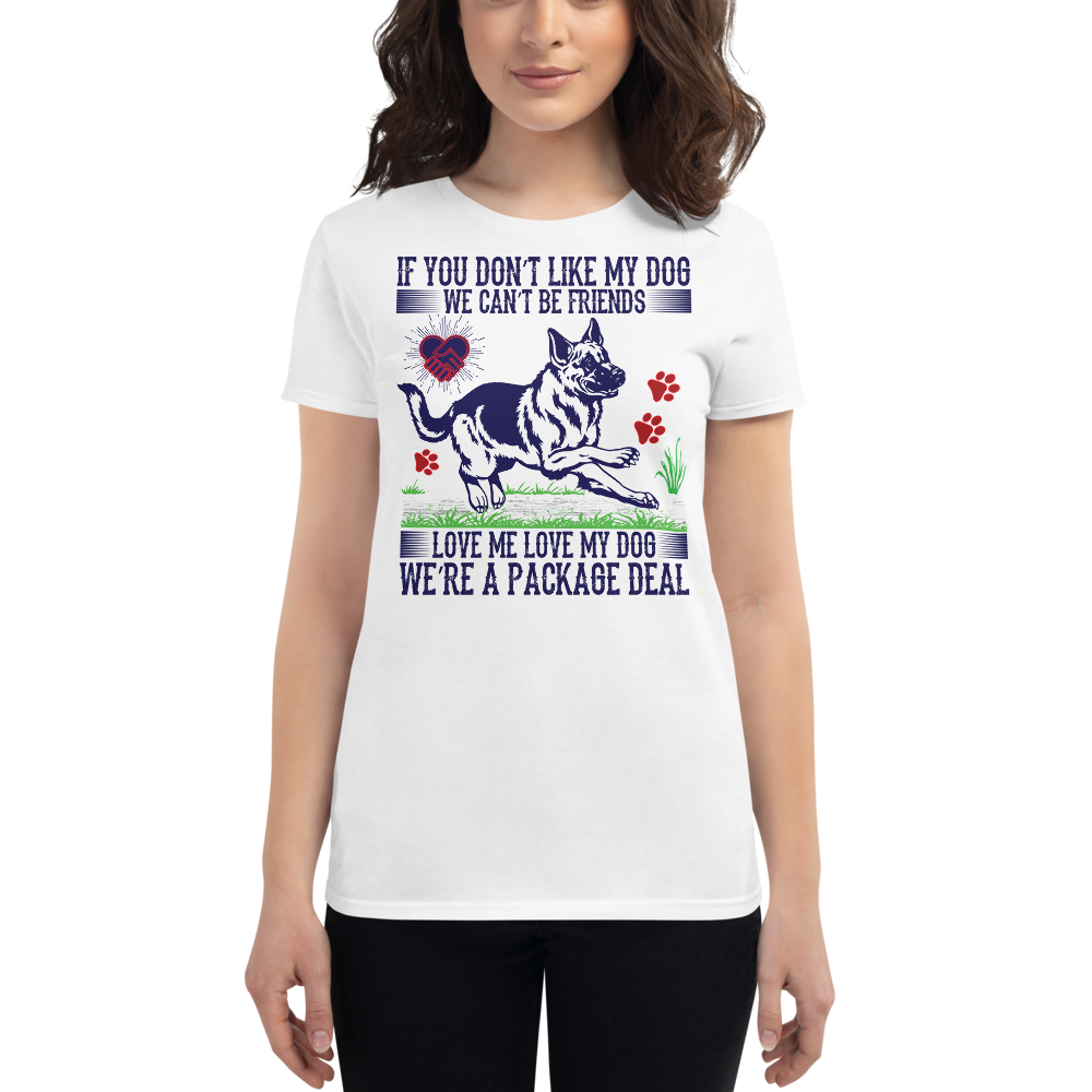 IF You Don't Like My Dog We can't Be Friends t-shirt
