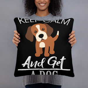 Keep Calm and get a dog Pillow