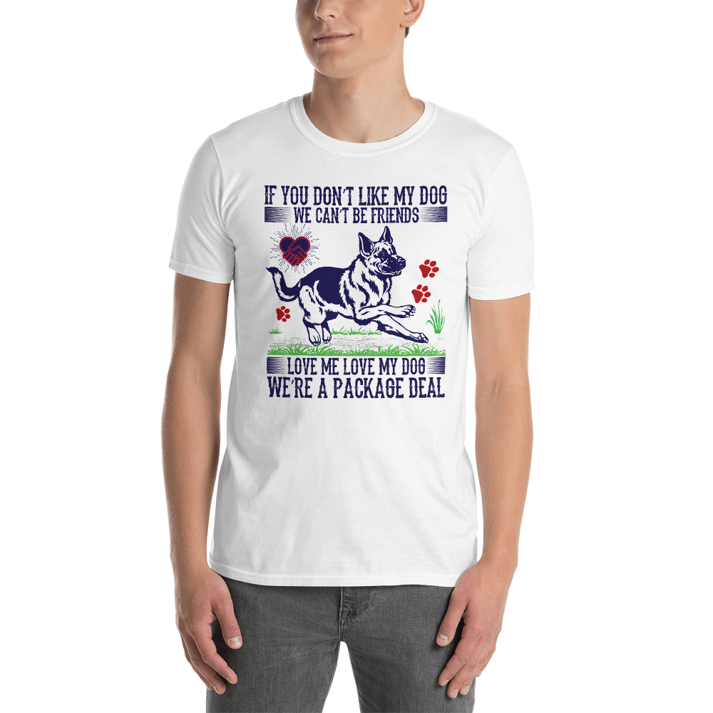 IF You Don't like My Dog W can't be Friend  T-Shirt