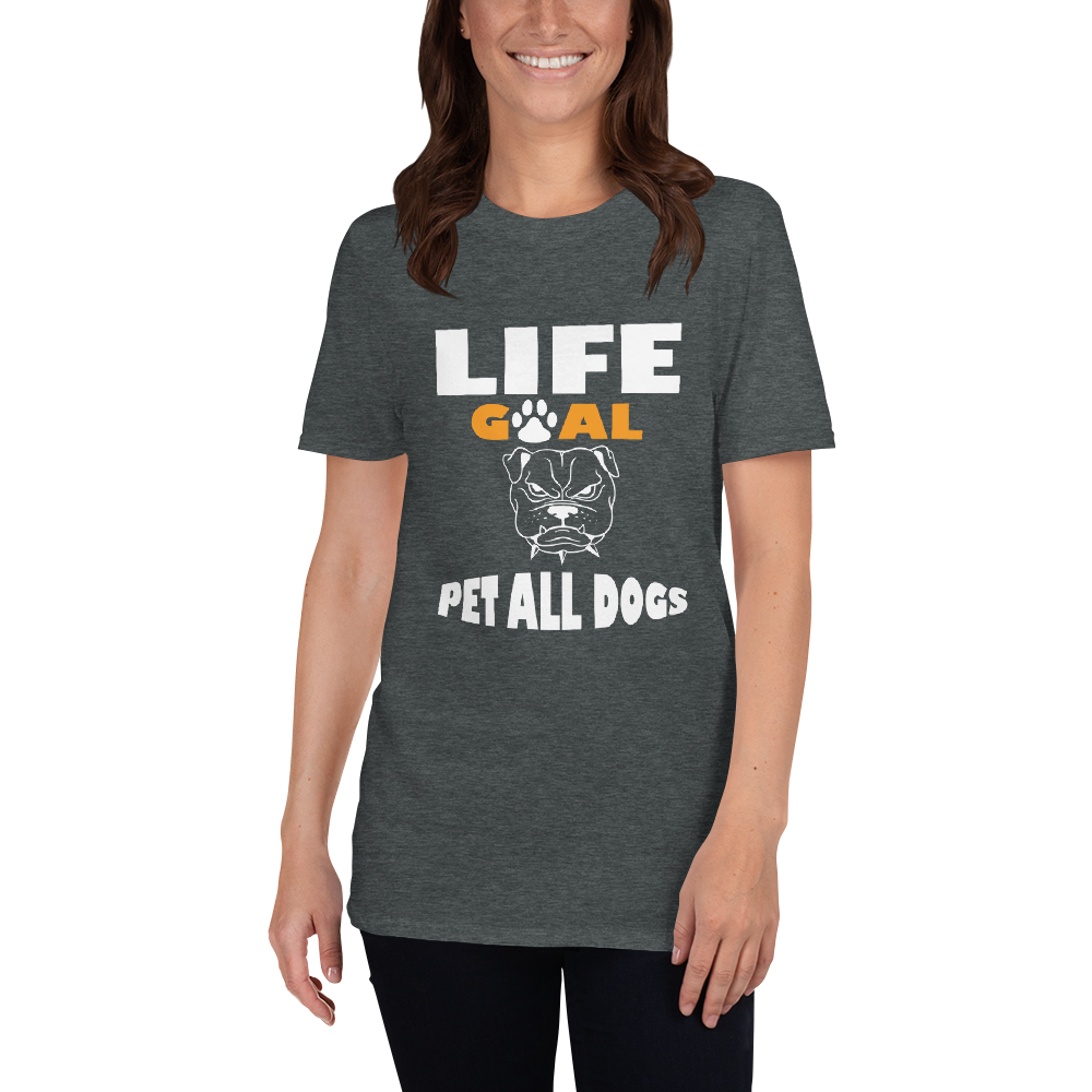 Life Goal Pet All Dogs T-Shirt