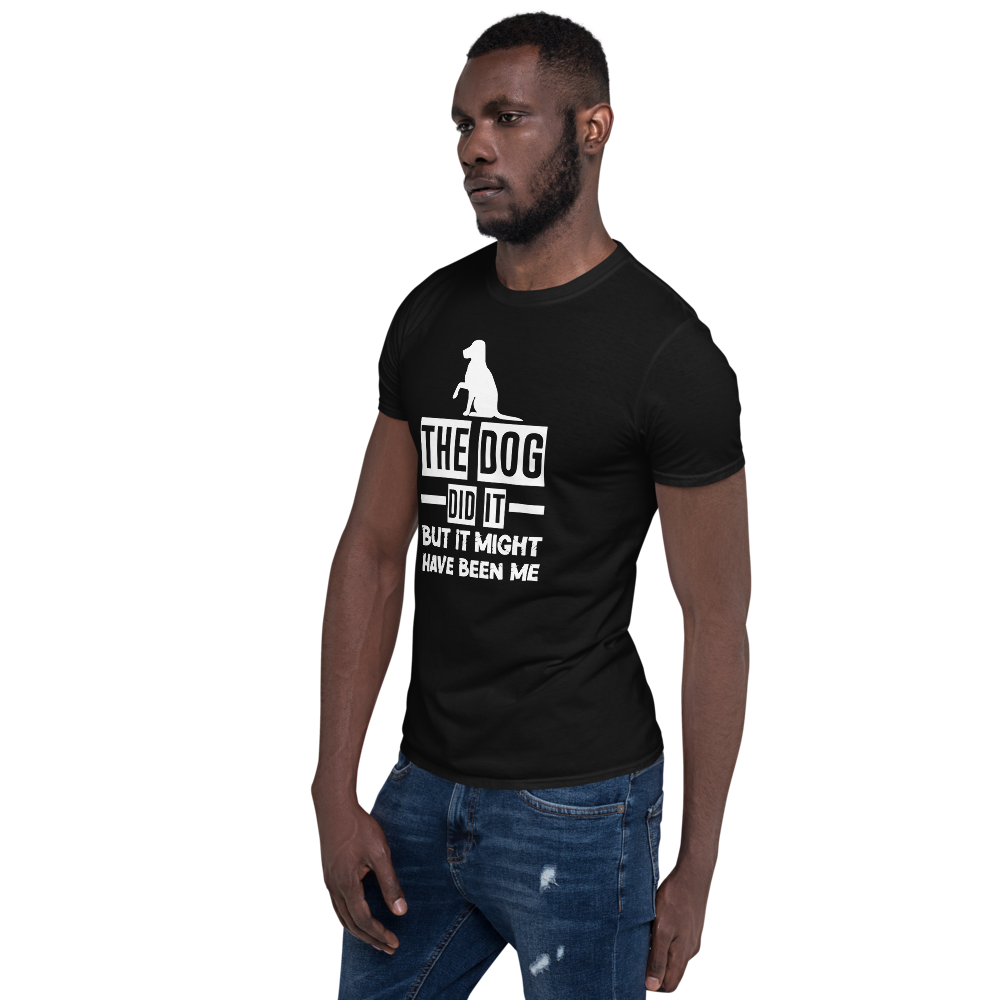 The Dog DID IT But It Might Have Been Me T-Shirt