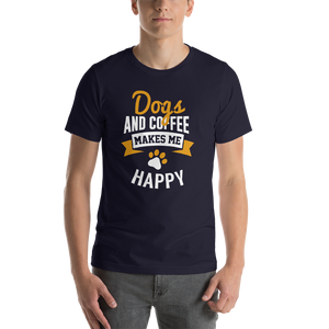 Dogs And Coffee Makes Me Happy Unisex T-Shirt