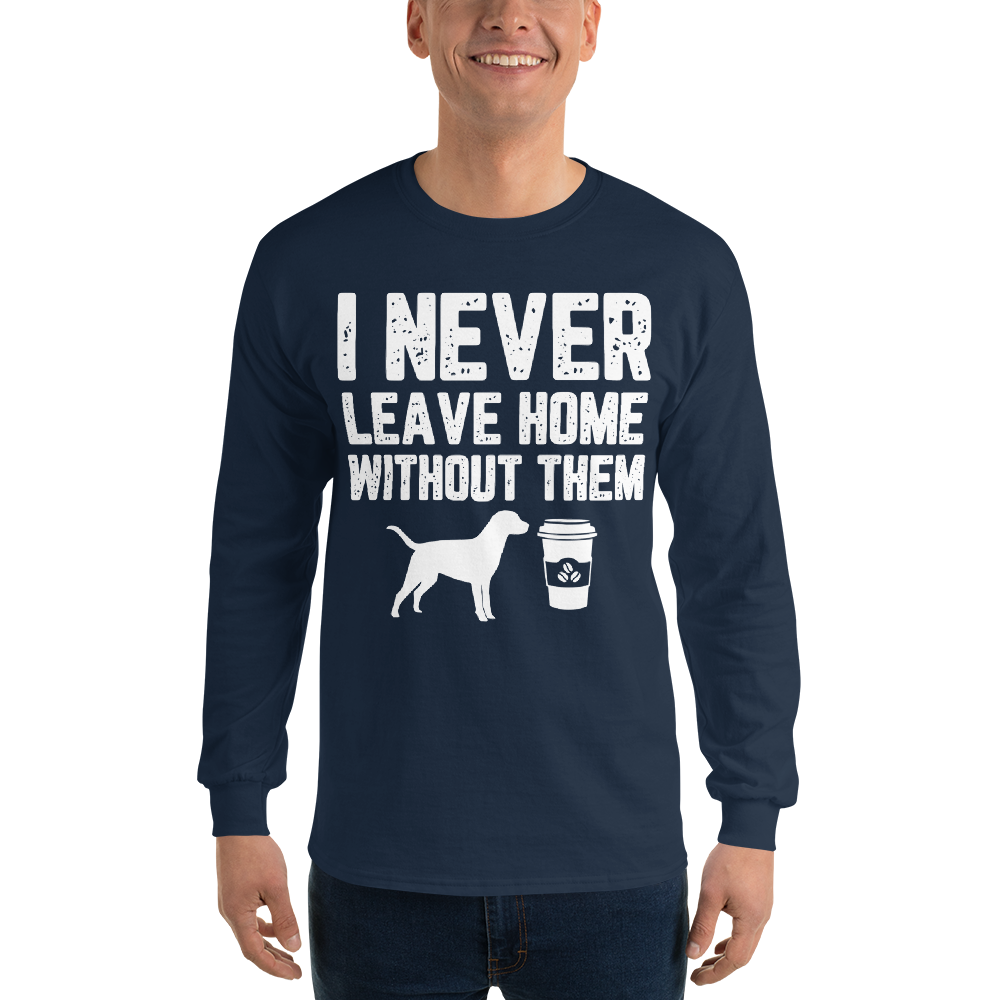 I Never Leave home Without Them T-Shirt