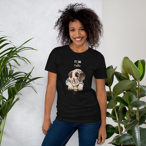 "It's coffee time" This is a new T-shirt for dog lovers. Short-Sleeve. Unisex