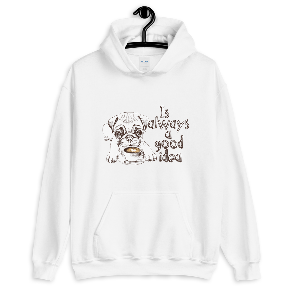 It is always a good idea. Cool Unisex Hoodie for you or gif.