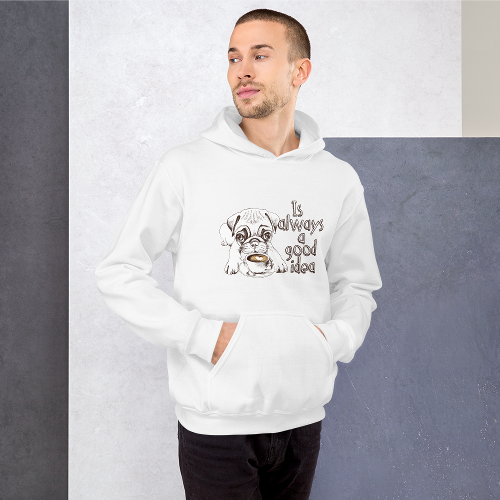 It is always a good idea. Cool Unisex Hoodie for you or gif.