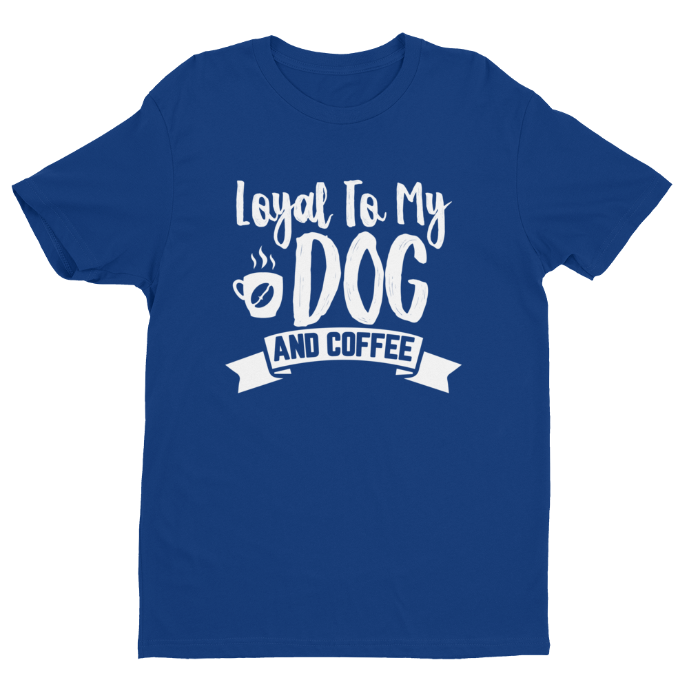 Layal To My Dog And Coffee T-shirt
